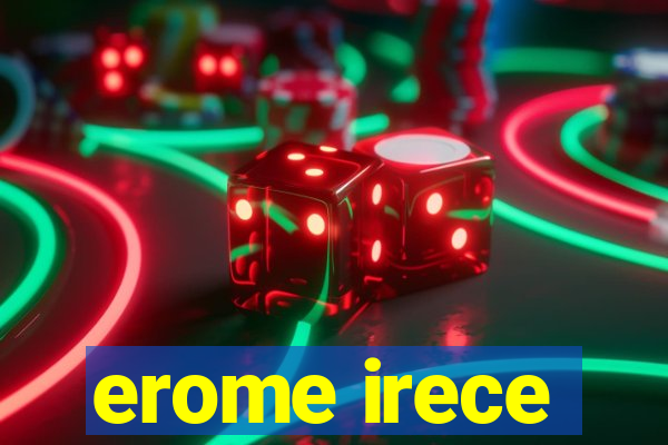 erome irece